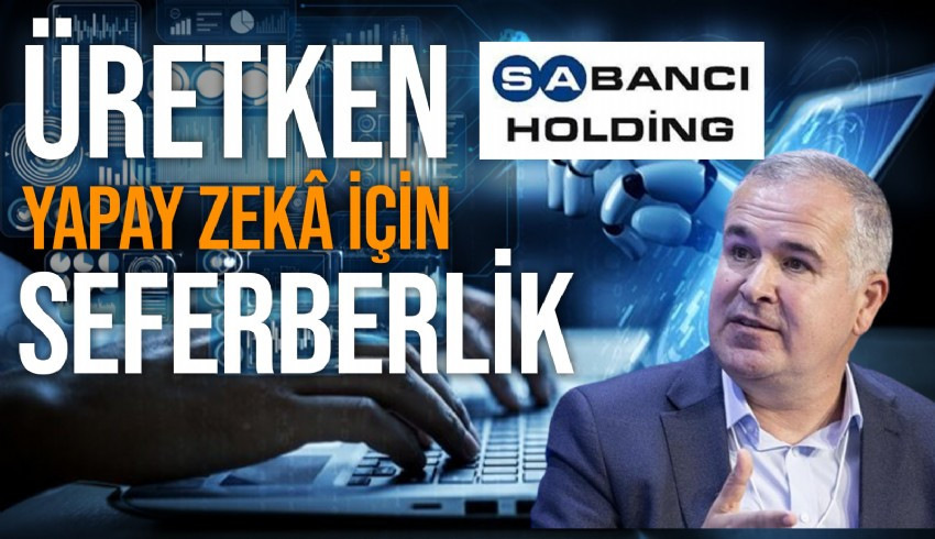 Sabancı Holding CEO’su Cenk Alper: “Türkiye yeni bir seferberliğe girecekse bu üretken yapay zekâ seferberliği olmalı”